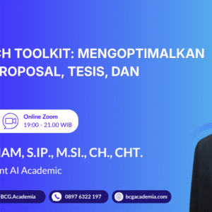 AI Research Toolkit: Mengoptimalkan AI untuk Proposal, Tesis, dan Disertasi (BATCH 3)